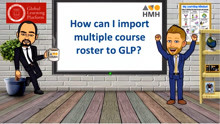 Import multiple course roster to GLP _ Administrators